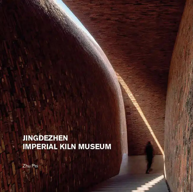 Jingdezhen Imperial Kiln Museum - Hardcover