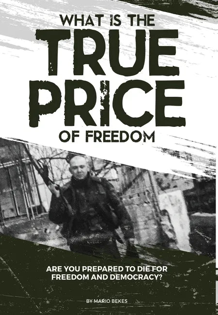 What is the True Price of Freedom - Hardcover
