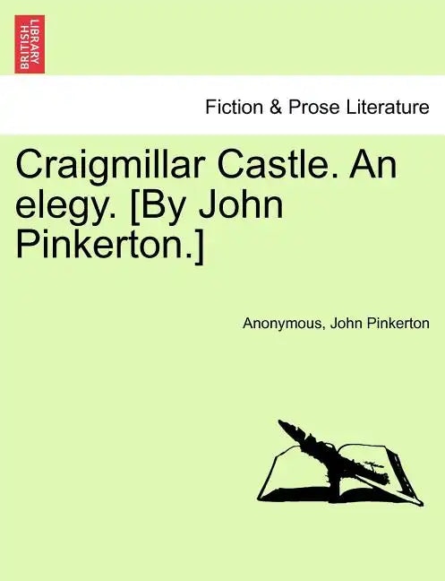 Craigmillar Castle. an Elegy. [By John Pinkerton.] - Paperback