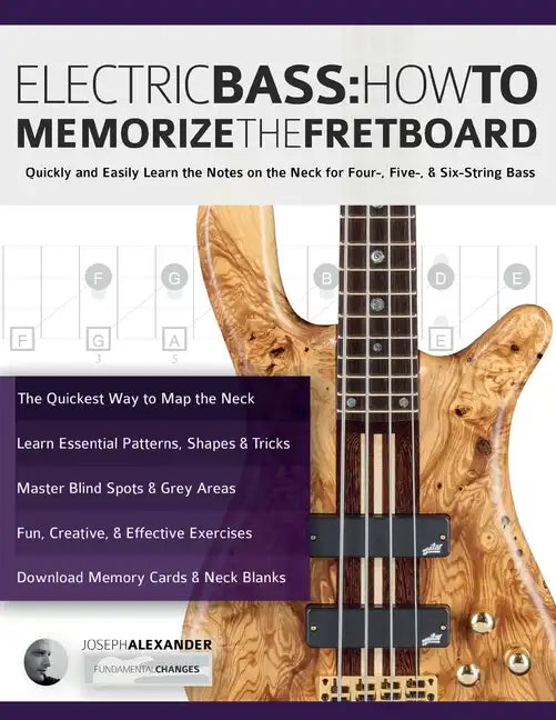 Electric Bass: How To Memorize The Fretboard - Paperback