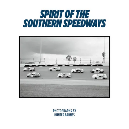 Hunter Barnes: Spirit of the Southern Speedways - Hardcover