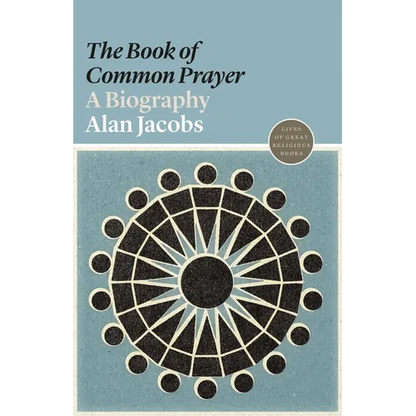 The "book of Common Prayer": A Biography - Paperback