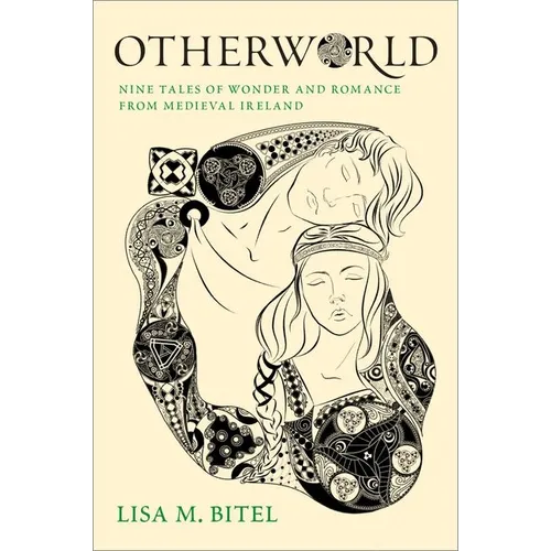 Otherworld: Nine Tales of Wonder and Romance from Medieval Ireland - Hardcover