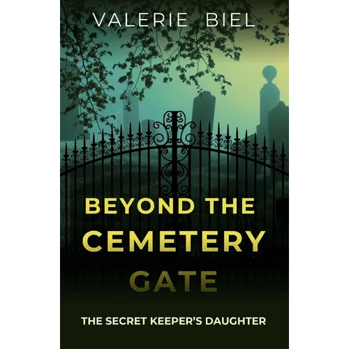 Beyond the Cemetery Gate: The Secret Keeper's Daughter - Paperback