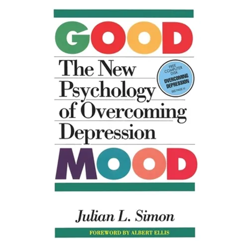 The Good Mood: The New Psychology of Overcoming Depression - Paperback