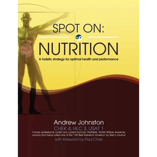 Spot On: Nutrition: A holistic strategy for optimal health and performance - Paperback