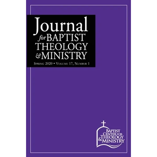 Journal for Baptist Theology & Ministry, Volume 17: 1 - Paperback
