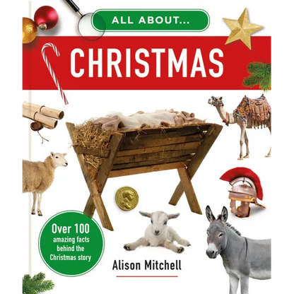 All about Christmas: Over 100 Amazing Facts Behind the Christmas Story - Hardcover