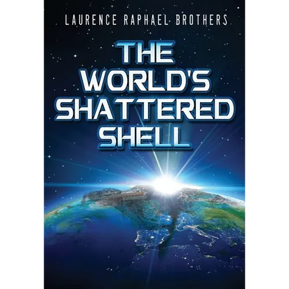 The World's Shattered Shell - Hardcover