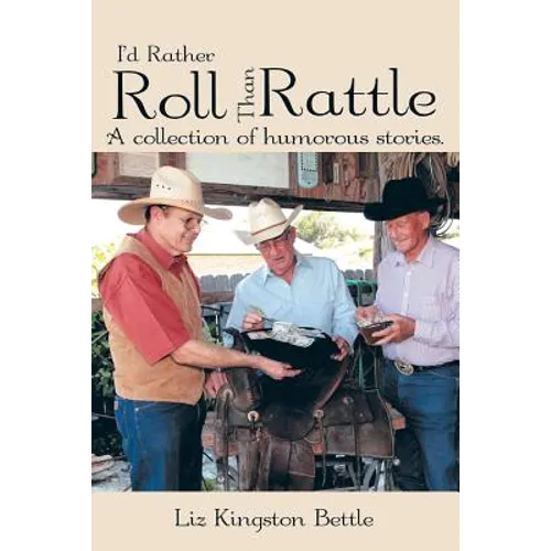 I'd Rather Roll Than Rattle: A Collection of Humorous Stories. - Paperback