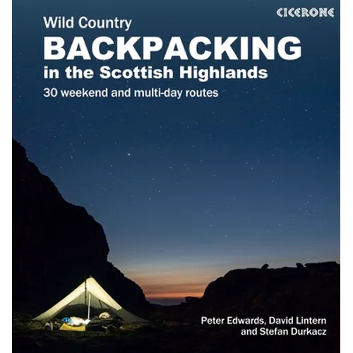 Scottish Wild Country Backpacking: 30 Weekend and Multi-Day Routes in the Highlands and Islands - Paperback