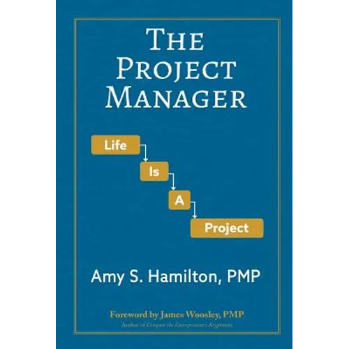 The Project Manager: Life is a Project - Hardcover