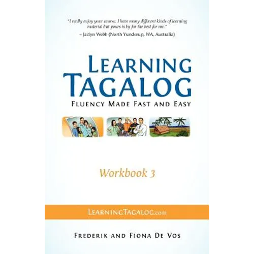 Learning Tagalog - Fluency Made Fast and Easy - Workbook 3 (Book 7 of 7) - Paperback