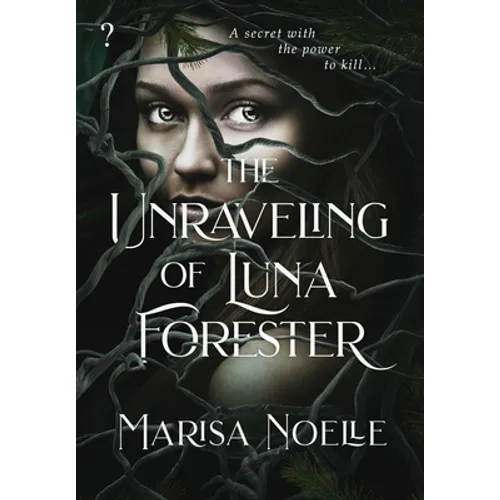 The Unraveling of Luna Forester - Hardcover
