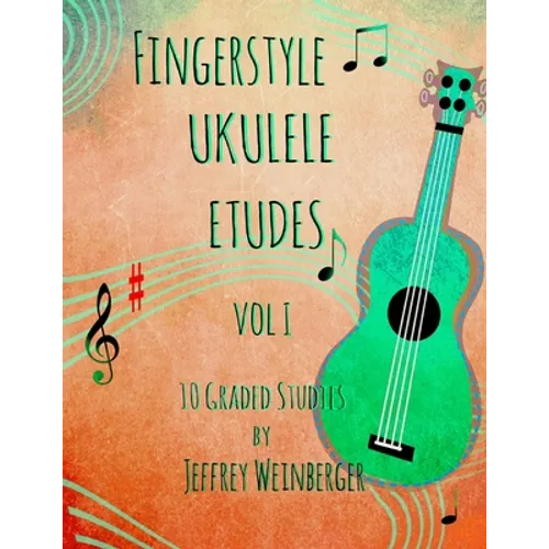 Fingerstyle Ukulele Etudes Vol. 1: 10 Graded Studies - Paperback