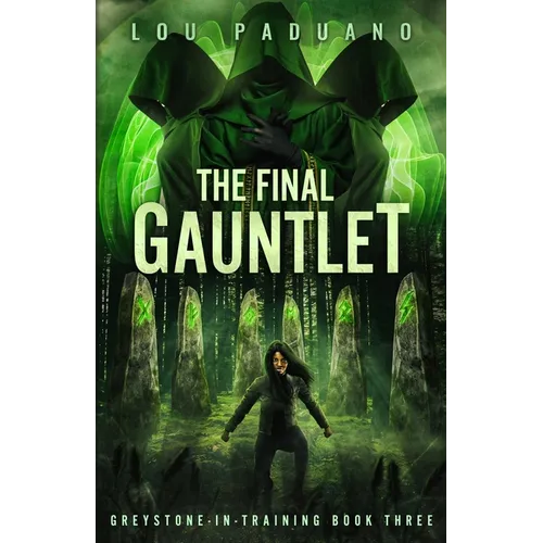 The Final Gauntlet: Greystone-in-Training Book Three - Paperback