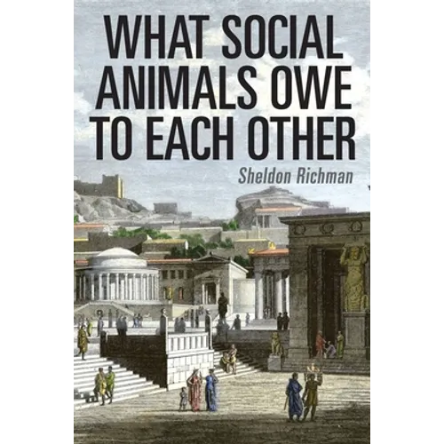 What Social Animals Owe to Each Other - Paperback