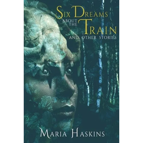 Six Dreams about the Train and Other Stories - Paperback