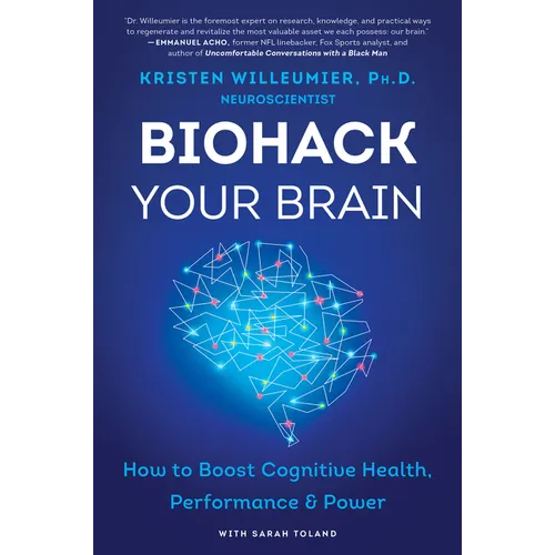 Biohack Your Brain: How to Boost Cognitive Health, Performance & Power - Paperback