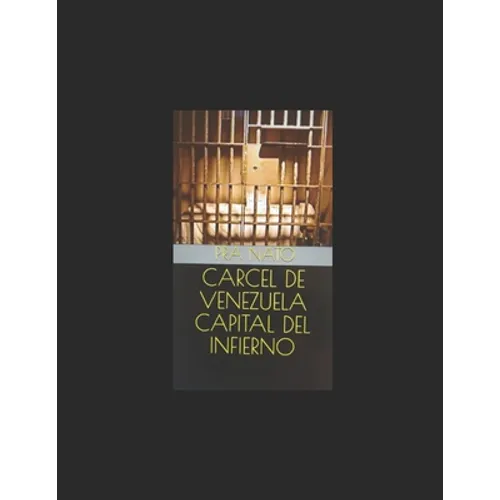 Carcel de Venezuela Capital del Infierno - Paperback