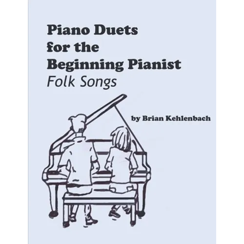 Piano Duets for the Beginning Pianist: Folk Songs - Paperback