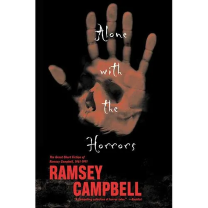 Alone with the Horrors: The Great Short Fiction of Ramsey Campbell 1961-1991 - Paperback