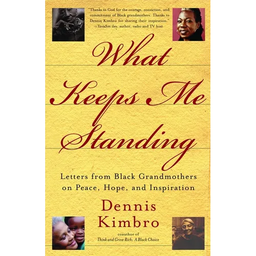 What Keeps Me Standing: Letters from Black Grandmothers on Peace, Hope and Inspiration - Paperback