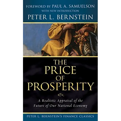 The Price of Prosperity: A Realistic Appraisal of the Future of Our National Economy - Paperback