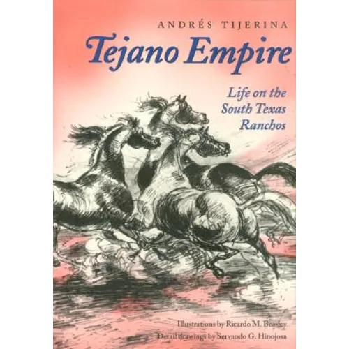 Tejano Empire: Life on the South Texas Ranchosvolume 7 - Paperback