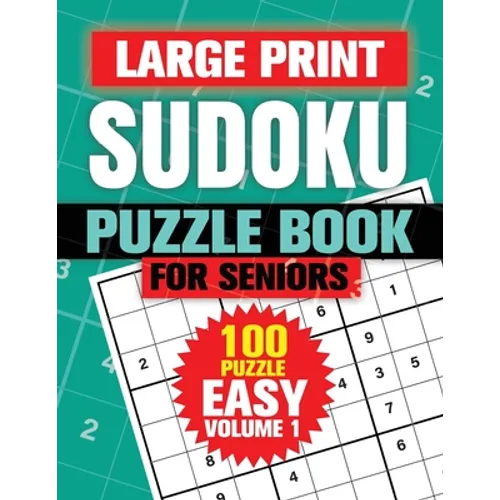 Large Print Sudoku Puzzle Books For Seniors: 100 Easy Sudoku Puzzles For Adults, Big Bold 1 Puzzle Per Page With Solutions Pages Inside For Aging Peop - Paperback