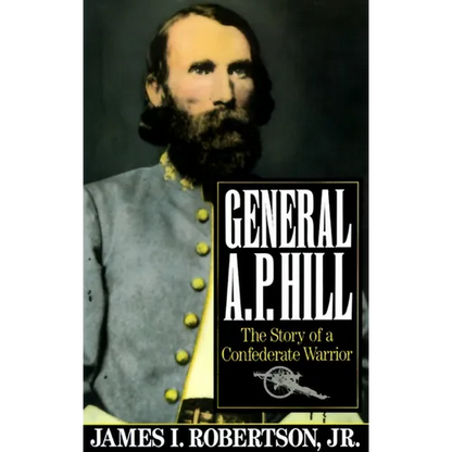 General A.P. Hill: The Story of a Confederate Warrior - Paperback