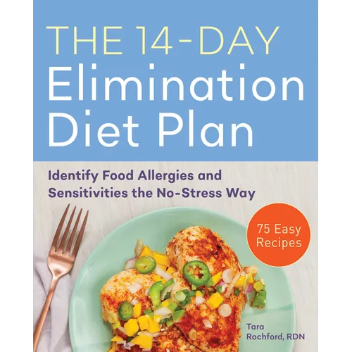 The 14-Day Elimination Diet Plan: Identify Food Allergies and Sensitivities the No-Stress Way - Paperback