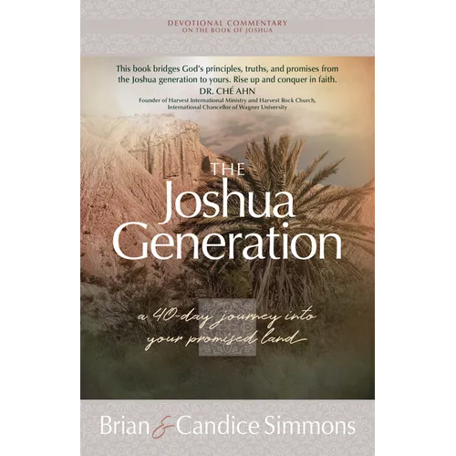 The Joshua Generation: A 40-Day Journey Into Your Promised Land - Paperback
