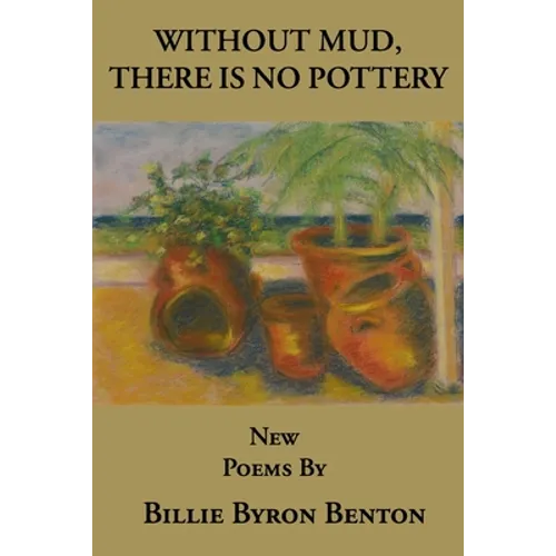 Without Mud, There Is No Pottery - Paperback