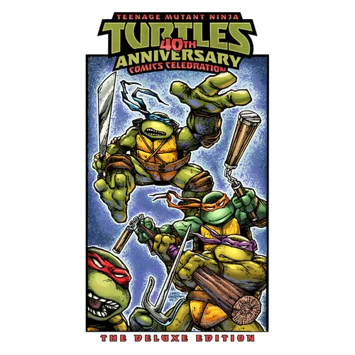Teenage Mutant Ninja Turtles: 40th Anniversary Comics Celebration--The Deluxe Edition - Hardcover