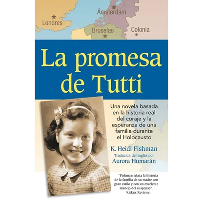 La promesa de Tutti: una novela basada en la historia real del coraje y la esperanza de una familia durante el Holocausto - Paperback
