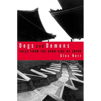 Dogs and Demons: Tales from the Dark Side of Modern Japan - Paperback