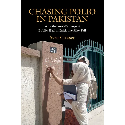 Chasing Polio in Pakistan: Why the World's Largest Public Health Initiative May Fail - Paperback