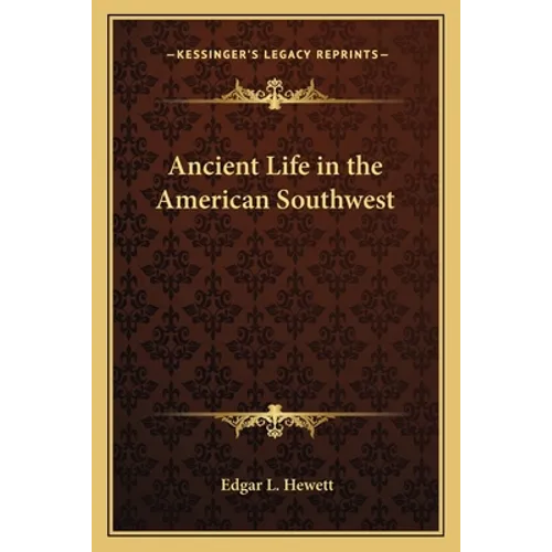Ancient Life in the American Southwest - Paperback