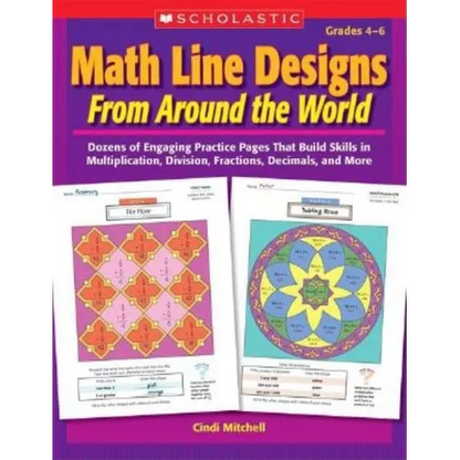 Math Line Designs from Around the World Grades 4-6: Dozens of Engaging Practice Pages That Build Skills in Multiplication, Division, Fractions, Decima - Paperback