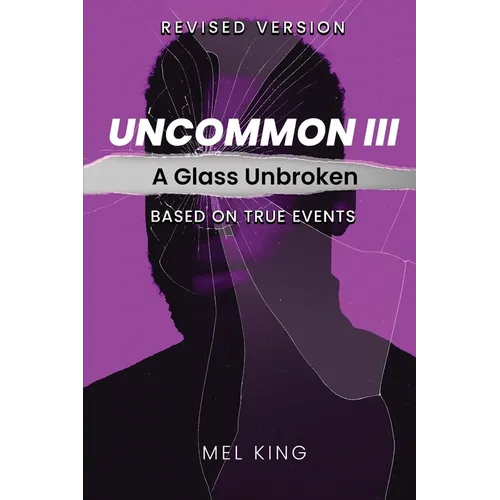 Uncommon - Vol III: A Glass Unbroken (Revised Version) - Paperback