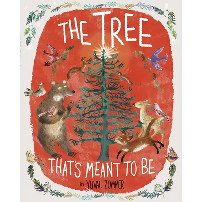The Tree That's Meant to Be: A Christmas Book for Kids - Hardcover