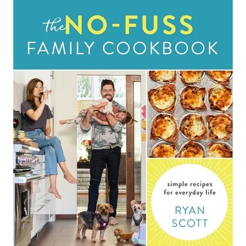 The No-Fuss Family Cookbook: Simple Recipes for Everyday Life - Hardcover
