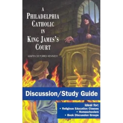 A Philadelphia Catholic in King James's Court - Discussion/Study Guide: Study Guide - Paperback