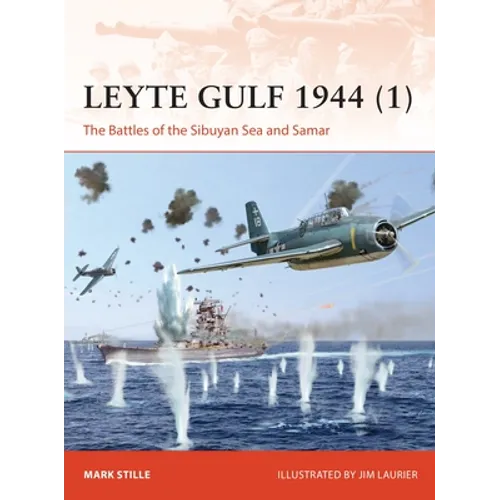 Leyte Gulf 1944 (1): The Battles of the Sibuyan Sea and Samar - Paperback