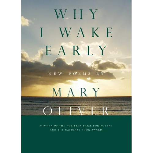 Why I Wake Early: Poems - Hardcover