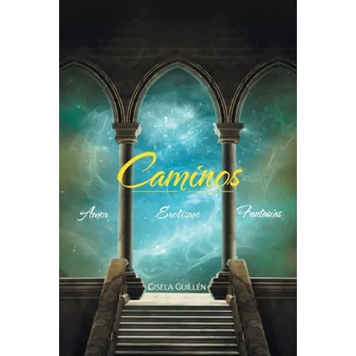 Caminos: Amor Erotismo Fantasías - Paperback