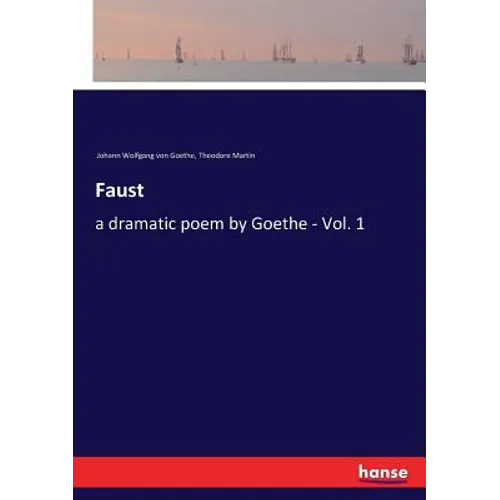 Faust: a dramatic poem by Goethe - Vol. 1 - Paperback