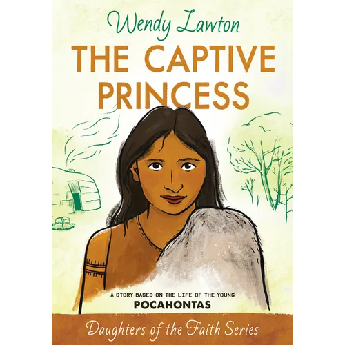 The Captive Princess: A Story Based on the Life of Young Pocahontas - Paperback