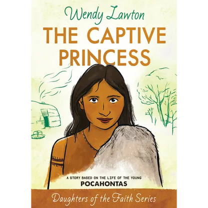 The Captive Princess: A Story Based on the Life of Young Pocahontas - Paperback